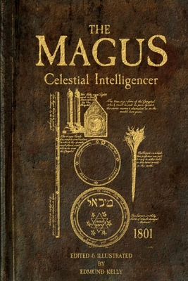 The Magus Celestial Intelligencer By Edmund Kelly