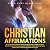 Christian Affirmations: Be ...