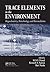 Trace Elements in the Envir...