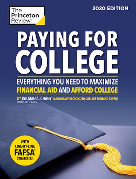 Paying for College, 2020 Edition: Everything You Need to Maximize Financial Aid and Afford College (College Admissions Guides)