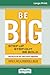 Be Big: Step Up, Step Out, Be Bold (16pt Large Print Edition)
