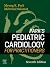 Park's Pediatric Cardiology for Practitioners E-Book: Expert Consult - Online and Print