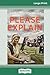 Please Explain (16pt Large Print Edition)