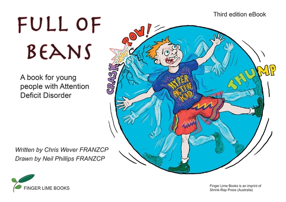 Full Of Beans A Book For Young People With Attention Deficit Disorder By Chris Wever