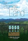 The Promise of the Land: A Passover Haggadah The Promise of the Land: A Passover Haggadah