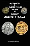 Meteorites & Sacred Stones on Coins of Ancient Greece & Rome by Michael L Blood