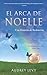 El Arca de Noelle: Una Hist...
