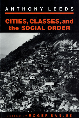 Cities, Classes, and the Social Order (The Anthropology of Contemporary Issues)
