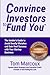 Convince Investors to Fund ...