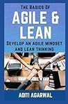 The Basics Of Agile and Lean: Develop an Agile Mindset and Lean Thinking