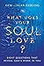 What Does Your Soul Love?: Eight Questions That Reveal God's Work in You