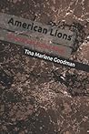 American Lions by Tina Marlene Goodman