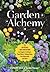 Garden Alchemy 80 Recipes and concoctions for organic fertilizers, plant elixirs, potting mixes, pest deterrents, and more by Stephanie Rose
