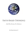 Faith-Based Thinking: And the demise of civilization