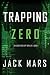 Trapping Zero (an Agent Zero Spy Thriller-Book #4)