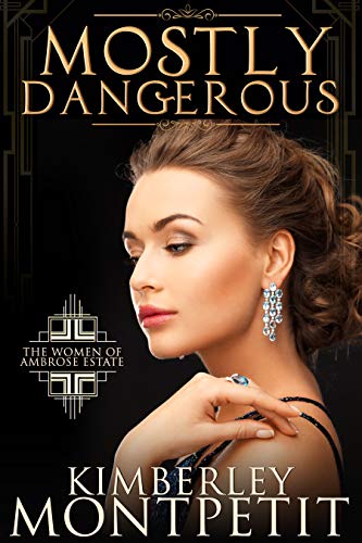 Mostly Dangerous (The Women of Ambrose Estate #1)