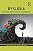 Dyslexia: Theories, Assessment and Support