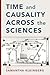 Time and Causality across the Sciences