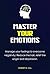 Master Your Emotions: Manag...