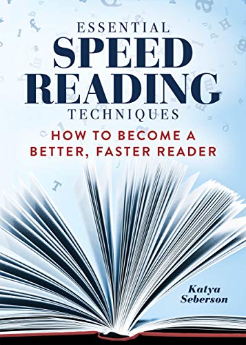 Essential Speed Reading Techniques: How to Become a Better, Faster Reader (Kindle Edition)
