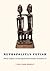 Metropolitan Fetish: African Sculpture and the Imperial French Invention of Primitive Art
