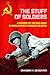 The Stuff of Soldiers: A History of the Red Army in World War II through Objects (Battlegrounds: Cornell Studies in Military History)