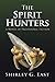 The Spirit Hunters: A Novel...