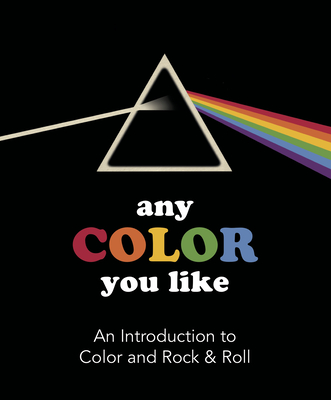 Any Color You Like Board Book: An Introduction to Colors and Rock & Roll