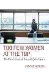 Too Few Women at the Top: The Persistence of Inequality in Japan Too Few Women at the Top: The Persistence of Inequality in Japan