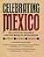 Celebrating Mexico: The Grito de Dolores and the Mexican Revolution, 1810