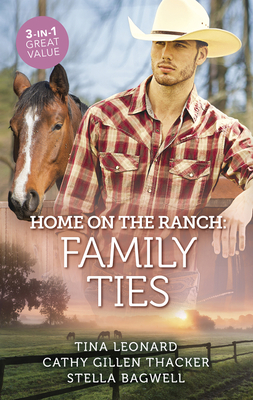 Home On The Ranch: Family Ties/The Cowboy's Bonus Baby/The Triplets' First Thanksgiving/Lone Star Daddy (Callahan Cowboys)