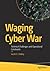 Waging Cyber War: Technical Challenges and Operational Constraints