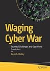Waging Cyber War by Jacob  Oakley