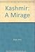 Kashmir, a mirage by Bhim Singh