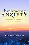 Embracing Anxiety: How to Access the Genius of This Vital Emotion