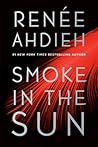 Smoke in the Sun by Renée Ahdieh