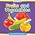 Fruits and Vegetables