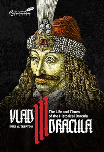 Vlad III Dracula: The Life and Times of the Historical Dracula