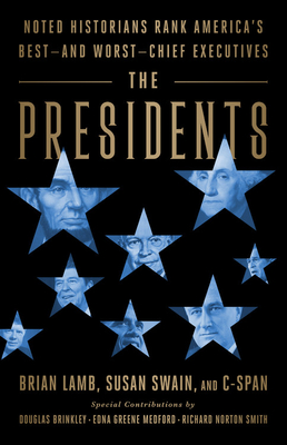 The Presidents: Noted Historians Rank America's Best--and Worst--Chief Executives (Paperback)