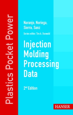 Injection Molding Processing Data 2E (Plastics Pocket Power)