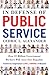 In Defense of Public Service: How 22 Million Government Workers Will Save our Republic