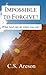 Impossible to Forgive: What God Can Do When You Can't