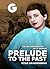 Prelude to the Past: The Au...
