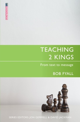 Teaching 2 Kings: From Text to Message (Proclamation Trust)