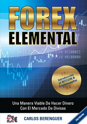 Forex Elemental: (B&W) Una manera viable de hacer dinero con el Comercio de Divisas (Spanish Edition)
