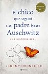 El Chico Que Siguió a Su Padre Hasta Auschwitz by Jeremy Dronfield