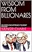 Wisdom From Billionares: An...