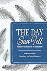 The Day the Sun Fell-Memoirs of a Survivor of the Atomic Bomb