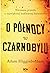 O północy w Czarnobylu. Nieznana prawda o największej nuklearnej katastrofie