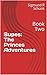 Supes: The Princes Adventur...